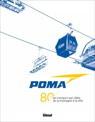 Kniha POMA -  80 ans de transport par câble Béatrice Méténier