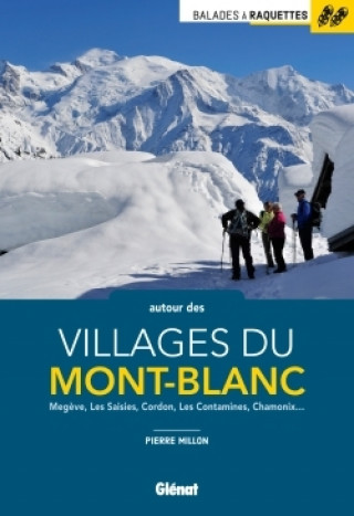 Kniha Balades à raquettes autour des villages du Mont-Blanc Pierre Millon