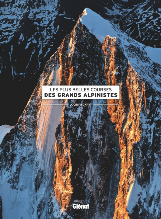 Könyv Les plus belles courses des grands alpinistes Jocelyn Chavy