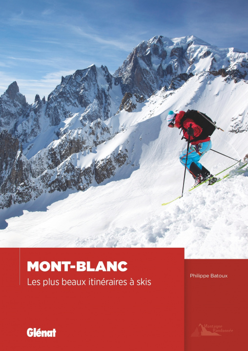 Kniha Mont-Blanc - Les plus beaux itinéraires à skis Philippe Batoux