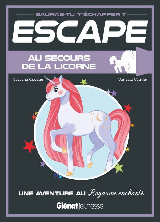 Kniha Escape ! Au secours de la licorne Natacha Godeau