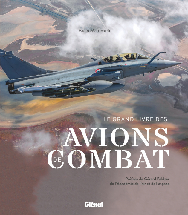 Книга Le grand livre des avions de combat 2e édition Paolo Matricardi