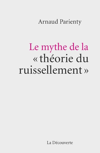 Kniha Le mythe de la " théorie du ruissellement " Arnaud Parienty