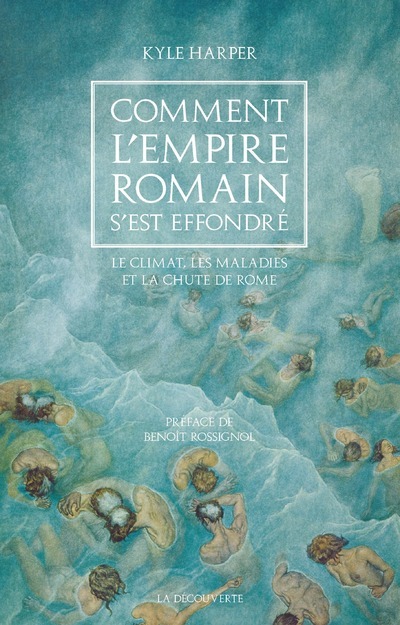 Kniha Comment l'Empire romain s'est effondré - Le climat, les maladies et la chute de Rome Kyle Harper