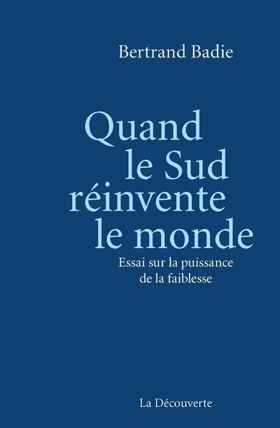 Book Quand le Sud réinvente le monde Bertrand Badie