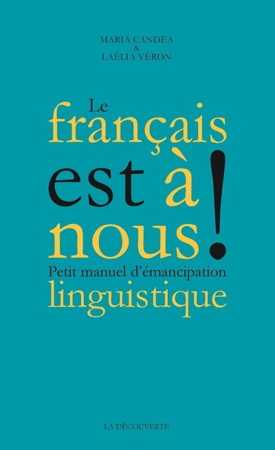 Book Le Français est à nous ! - Petit manuel d'émancipation linguistique Maria Candea