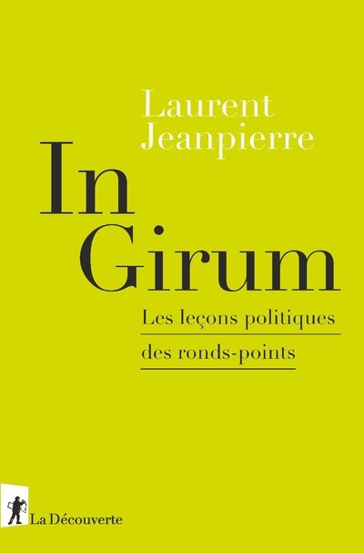 Kniha In Girum - Les leçons politiques des ronds-points Laurent Jeanpierre