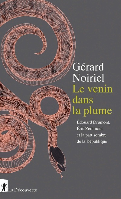 Carte Le venin dans la plume - Edouard Drumont, Eric Zemmour et la part sombre de la République Gérard Noiriel