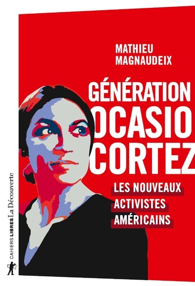 Carte Génération Ocasio-Cortez - Les nouveaux activistes américains Mathieu Magnaudeix