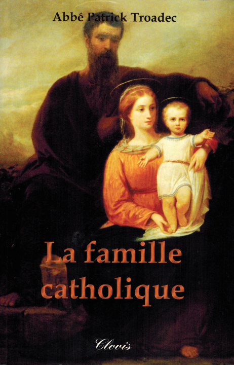 Knjiga La famille catholique Abbé Patrick Troadec