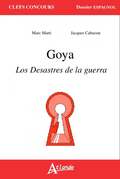 Knjiga Goya, los desastres de la guerra ARRUE MICHELE
