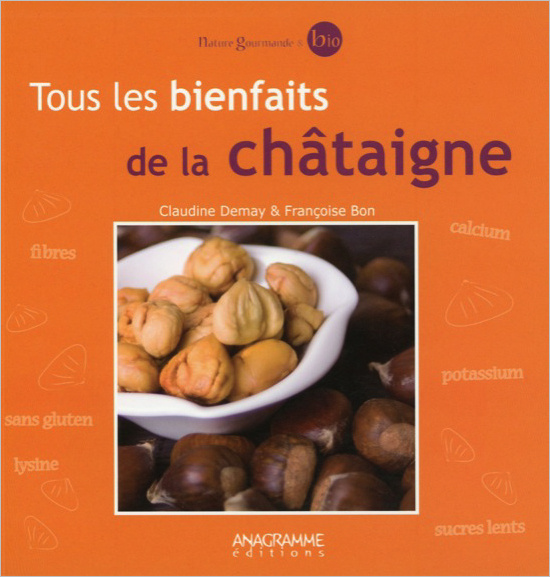 Kniha Tous les bienfaits de la châtaigne Françoise Bon & Claudine Demay