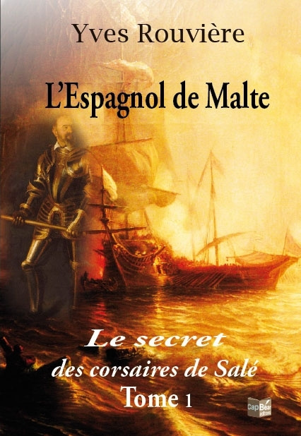 Kniha L'espagnol de Malte Tome 1 - Le secret des corsaires de Salé Rouvière