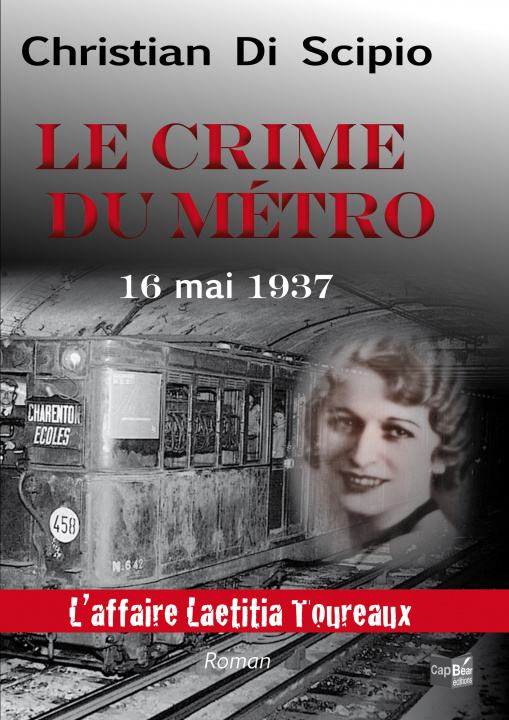 Könyv Le Crime du Métro 16 mai 1937 - l'affaire Laetitia Toureaux Di Scipio