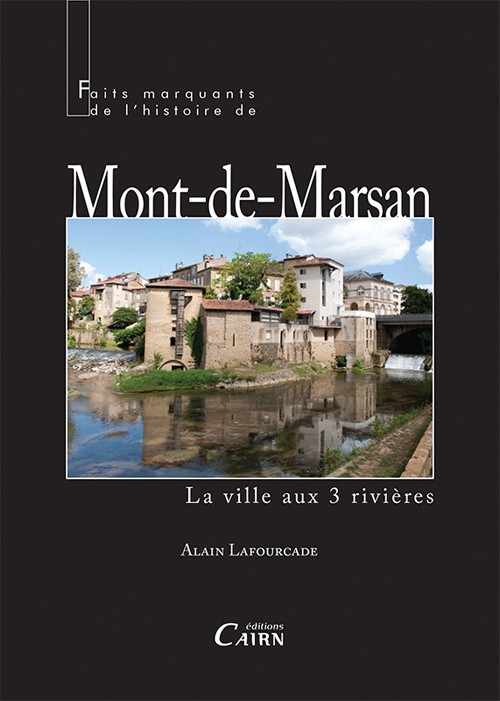 Kniha Faits marquants de l'histoire de mont-de-marsan la ville aux 3 rivieres Lafourcade