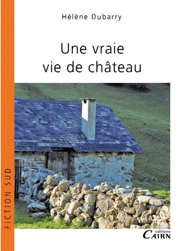 Kniha Une vraie vie de chateau Dubarry