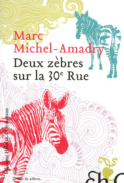 Buch Deux zèbres sur la 30e Rue Marc Michel-Amadry