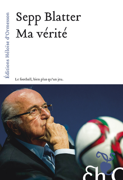 Knjiga Ma vérité Sepp Blatter