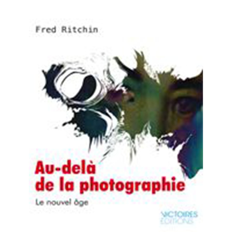 Knjiga AU-DELA DE LA PHOTOGRAPHIE Ritchin fred