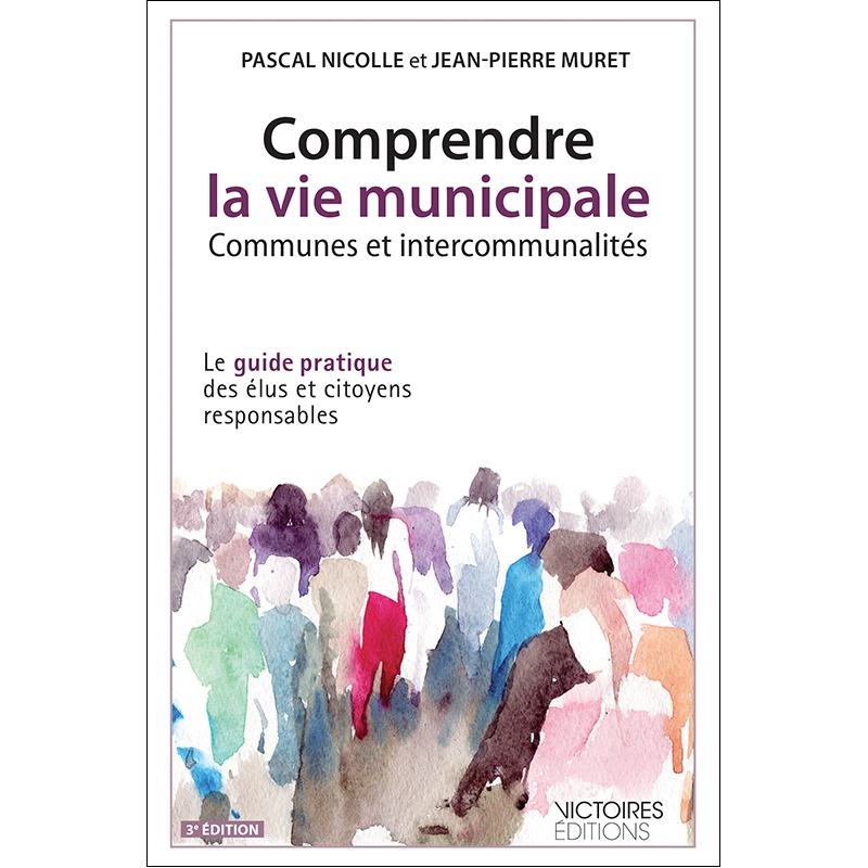 Kniha COMPRENDRE LA VIE MUNICIPALE Nicolle pascal / muret jean-pierre
