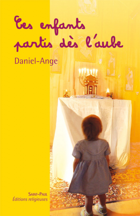 Kniha CES ENFANTS PARTIS DES L'AUBE DANIEL-ANGE