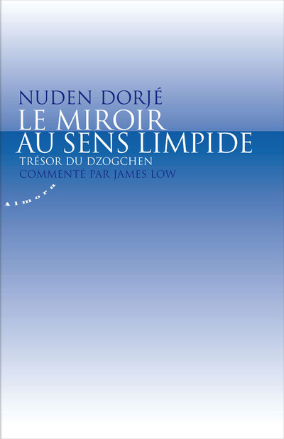 Kniha Le miroir au sens limpide - Trésor du dzogchen Nuden Dorje