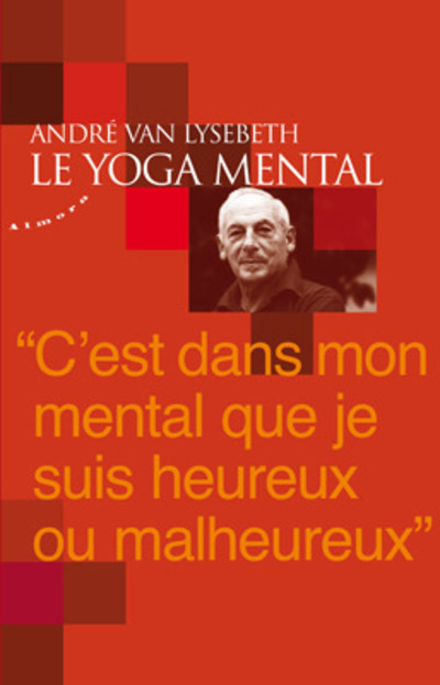 Kniha Le yoga mental André Van Lysebeth