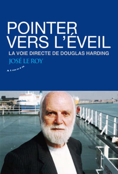 Könyv Pointer vers l'éveil - La voie directe de Douglas Harding José Le Roy