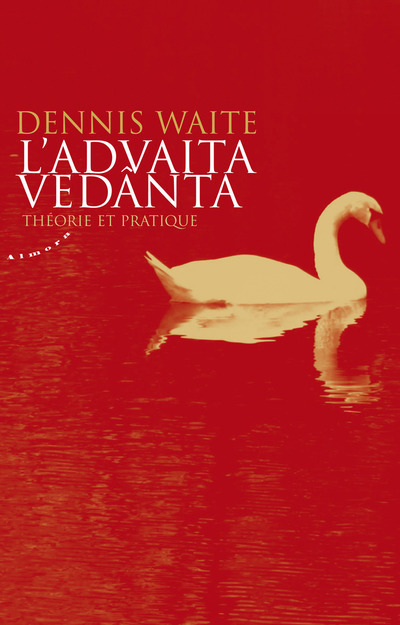 Книга L'Advaita vedanta - Théorie et pratique Dennis Waite