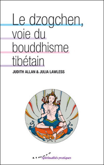 Kniha Le dzogchen, voie du bouddhisme tibétain Judith Allan