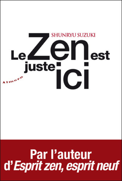 Kniha Le zen est juste ici Shunryu Suzuki