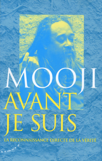 Книга Avant je suis - La reconnaissance directe de la vérité Mooji