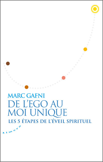 Könyv De l'égo au Moi Unique - Les 5 étapes de l'éveil spirituel Mordechai Gafni
