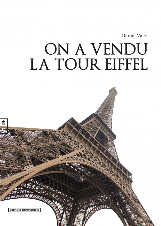 Knjiga ON A VENDU LA TOUR EIFFEL DANIEL VALOT