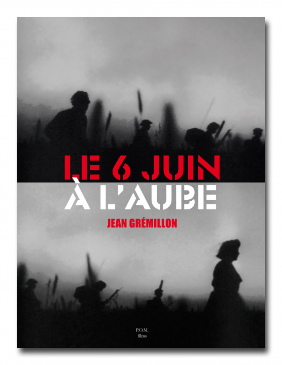 Kniha LE 6 JUIN À L’AUBE - livre-dvd Grémillon