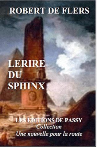 Knjiga LE RIRE DU SPHINX ROBERT DE FLERS