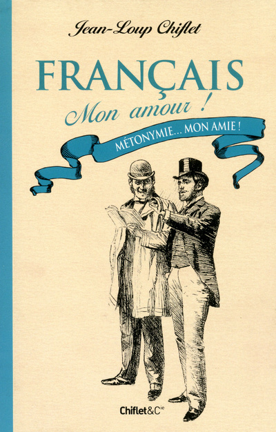Kniha Français mon amour ! Métonymie... Mon amie ! Jean-Loup Chiflet
