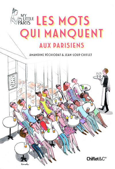 Kniha Les mots qui manquent aux Parisiens - My Little Paris Amandine Pechiodat