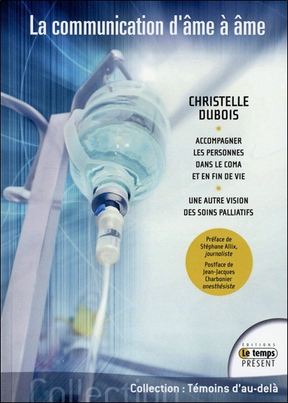 Книга La communication d'âme à âme - Une autre vision des soins palliatifs Dubois