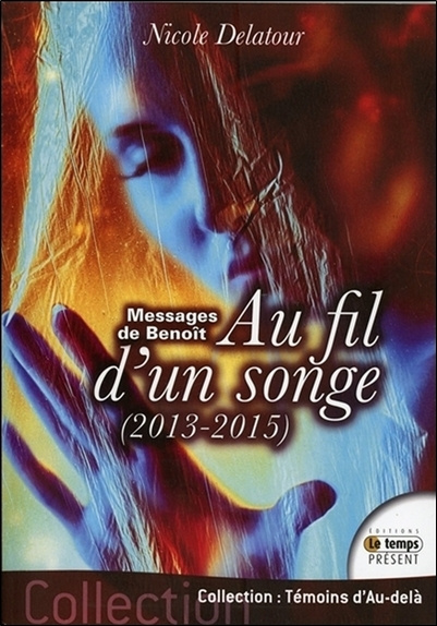Kniha Messages de Benoît - Au fil d'un songe 2013-2015 Delatour