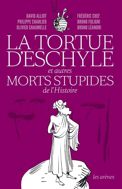 Könyv La Tortue d'Eschyle et autres morts stupides de l'Histoire David Alliot