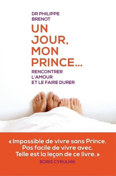 Kniha Un jour mon prince... Rencontrer l'amour et le faire durer Philippe Brenot