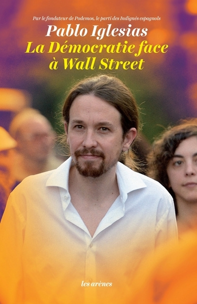 Kniha La Démocratie face à Wall Street Pablo Iglesias