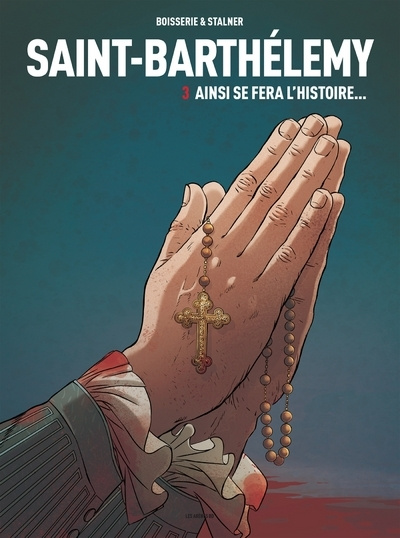 Knjiga Saint-Barthélemy - tome 3 Ainsi se fera l'Histoire Pierre Boisserie