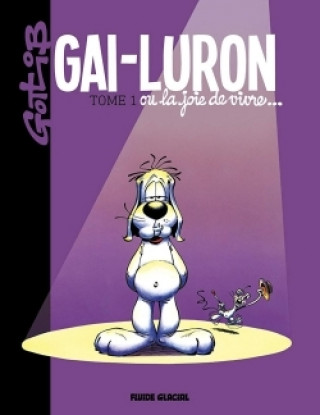 Kniha Gai-Luron - Tome 01 - Ou la joie de vivre Gotlib