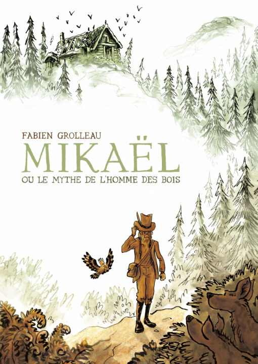 Kniha Mikaël, ou le mythe de l'homme des bois Fabien Grolleau