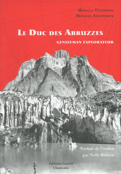 Könyv Le Duc des Abruzzes - Gentleman explorateur Mirella Tenderini