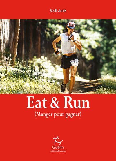 Kniha Eat & Run - Manger pour gagner Scott Jurek