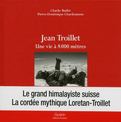 Kniha Jean Troillet - Une vie à 8000 mètres Charlie Buffet