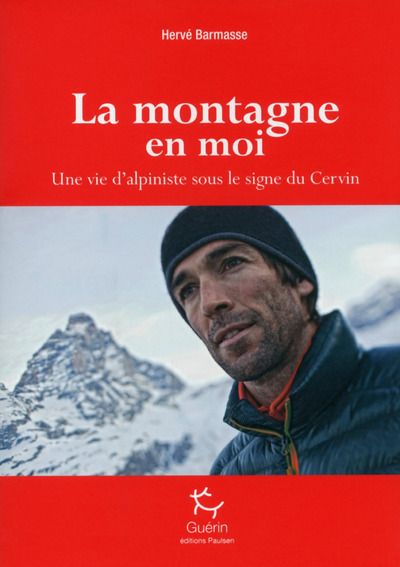 Kniha La Montagne en moi - Une vie d'alpiniste sous le signe du Cervin Hervé Barnasse